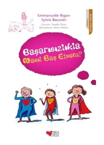 Başarısızlıkla Nasıl Baş Etsem? - Sylvie Baussier - Emmanuelle Rigon - Can Çocuk Yayınları
