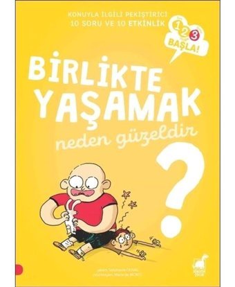 Birlikte Yaşamak Neden Güzeldir?-123 Başla Serisi - Stephanie Duval - Dinozor Çocuk
