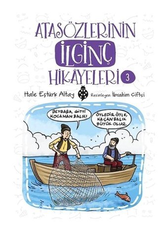 Atasözlerinin İlginç Hikayeleri-3 - Hale Eştürk Altay - Uğurböceği