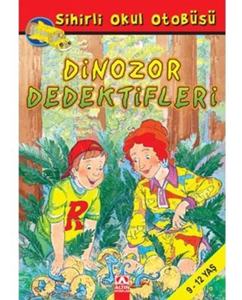 Sihirli Okul Otobüsü - Dinozor Dedektifler - Joanna Cole - Altın Kitaplar