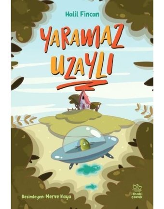 Yaramaz Uzaylı - Halil Fincan - İthaki Çocuk