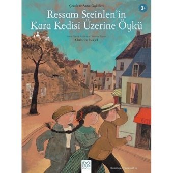 Ressam Steinlen'in Kara Kedisi Üzerine Öykü-Çocuk ve Sanat Öyküleri - Christine Beigel - 1001 Çiçek