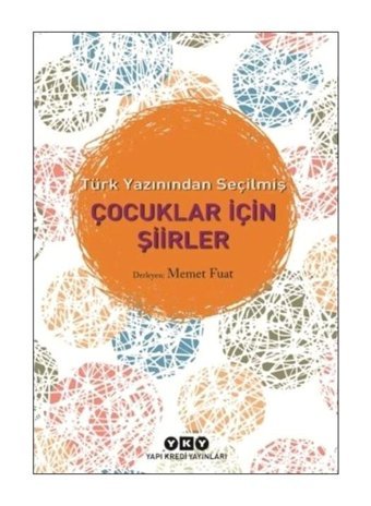 Çocuklar İçin Şiirler - Türk Yazınından Seçilmiş - Memet Fuat - Yapı Kredi Yayınları