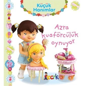 Küçük Hanımlar - Azra Kuaförcülük Oynuyor - Emilie Beaumont - Bıcırık Yayınları