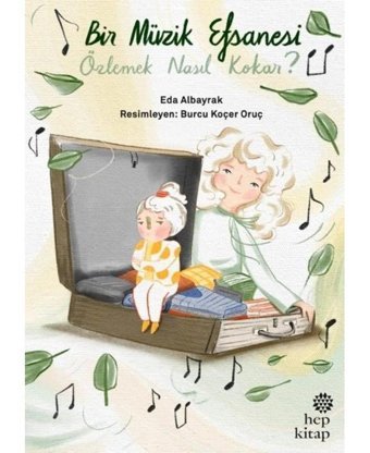 Bir Müzik Efsanesi - Özlemek Nasıl Kokar? - Eda Albayrak - Hep Kitap