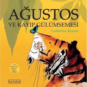 Ağustos ve Kayıp Gülümsemesi - Catherine Rayner - Ketebe
