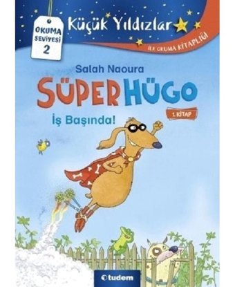 Süperhügo 1.Kitap - İş Başında! - Salah Naoura - Tudem Yayınları