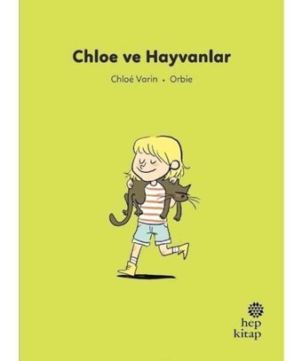 Chloe ve Hayvanlar - İlk Okuma Hikayeleri - Chloe Varin - Hep Kitap