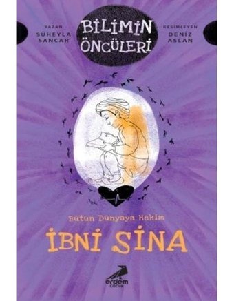 Bütün Dünyaya Hekim İbni Sina-Bilimin Öncüleri - Süheyla Sancar - Erdem Çocuk