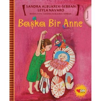 Başka Bir Anne - Sebban Leyla Navaro - Sandra Albukrek - Can Çocuk Yayınları