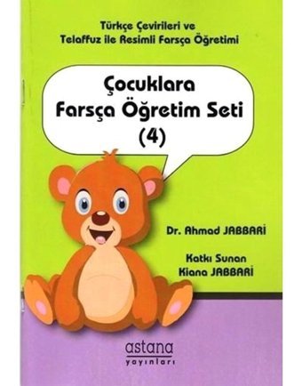 Çocuklara Farsça Öğretim Seti 4 - Ahmad Jabbari - Astana Yayınları