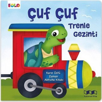 Çuf Çuf Trenle Gezinti - Karın Üstü Zaman Aktivite Kitabı- Eolo