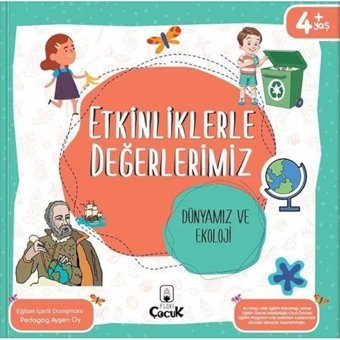 Etkinliklerle Değerlerimiz - Dünyamız ve Ekoloji 4- - Ayşen Oy - Floki Çocuk