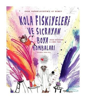 Kola Fıskiyeleri Ve Sıçrayan Boya Bombaları - Jesse Goossens - Can Çocuk Yayınları