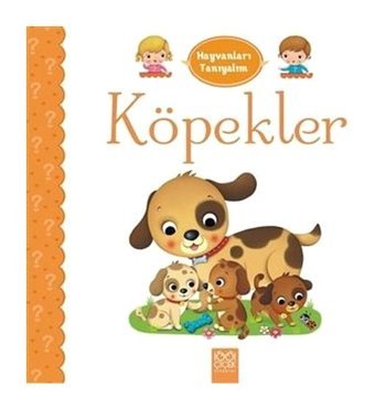 Köpekler - Hayvanları Tanıyalım - Emel Ernalbant - 1001 Çiçek