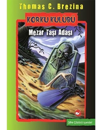 Korku Kulübü 7 - Mezar Taşı Adası - Thomas Brezina - Beyaz Balina Yayınları