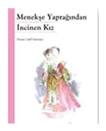 Menekşe Yaprağından İncinen Kız - Hasan Latif Sarıyüce - Kök Yayıncılık