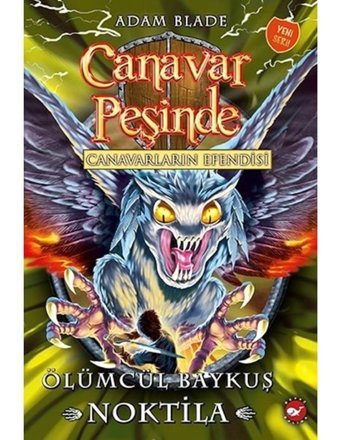 Canavar Peşinde 55-Ölümcül Baykuş Noktila - Adam Blade - Beyaz Balina Yayınları