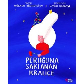 Peruğuna Saklanan Kraliçe - Göknur Birincioğlu - Masalperest