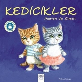 Kedicikler-Sevimli Hayvan Öyküleri - Antoon Krings - 1001 Çiçek