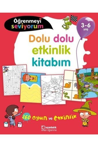 Uçanbalık Yayıncılık Dolu Dolu Etkinlik Kitabım - Öğrenmeyi Seviyorum 3-6 Yaş / Uçanbalık Yayıncılık / 9789755873381