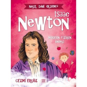 Isaac Newton: Modern Fiziğin Babası - Nasıl Dahi Oldum? - Cezmi Ersöz - Dokuz Yayınları