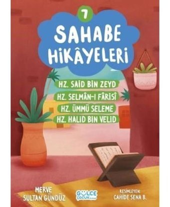 Sahabe Hikayeleri 7 - Hz.Said Bin Zeyd Hz.Selman - ı Farisi Hz.Halid Bin Velid - Merve Sultan Gündüz - Gülce Çocuk
