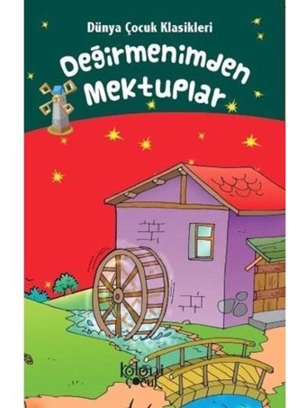 Değirmenimden Mektuplar-Dünya Çocuk Klasikleri - Hatice Nurbanu Karaca - Koloni Çocuk Yayınları