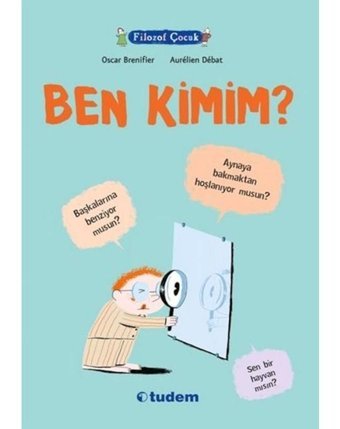 Filozof Çocuk - Ben Kimim? - Oscar Brenifier - Tudem Yayınları