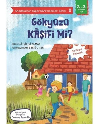 Gökyüzü Kaşifi mi? - Anadolunun Süper Kahramanları Serisi 8 - Dil Bilgisi Etkinlikli - Elif Çiftçi Yılmaz - Floki Çocuk