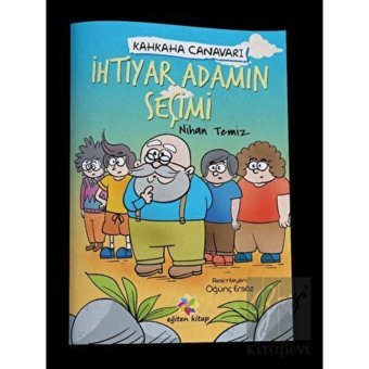 İhtiyar Adamın Seçimi - Kahkaha Canavarı Eğiten Kitap - Eğiten Kitap