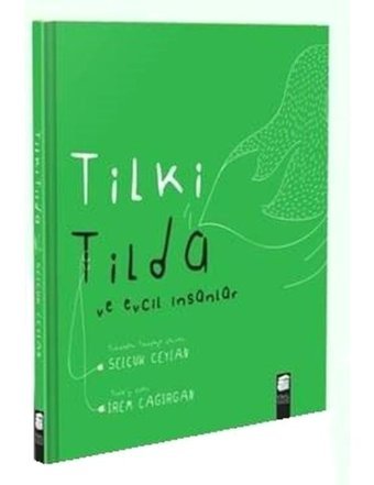Tilki Tilda ve Evcil İnsanlar - Selçuk Ceylan - Final Kültür Sanat Yayınları