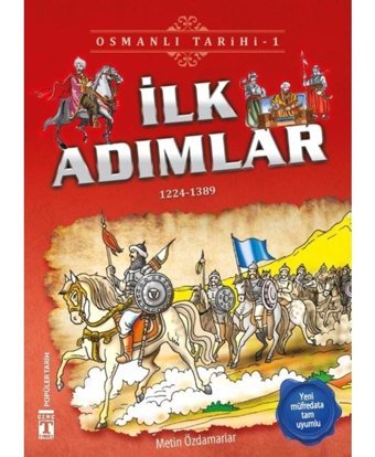 İlk Adımlar-Osmanlı Tarihi 1 - Metin Özdamarlar - Genç Timaş