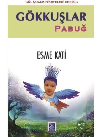 Gökkuşlar Pabuğ - Göl Çocuk Hikayeleri 2 - Esme Kati - Göl Kitap
