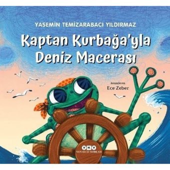 Kaptan Kurbağa'yla Deniz Macerası - Yasemin Temizarabacı Yıldırmaz - Yapı Kredi Yayınları