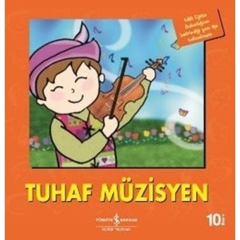 Tuhaf Müzisyen-İlk Okuma Kitaplarım - Heather Amery - İş Bankası Kültür Yayınları