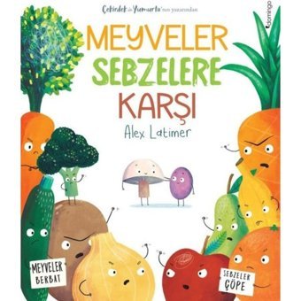 Meyveler Sebzelere Karşı - Alex Latimer - Domingo Yayınevi