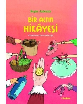 Bir Altın Hikayesi - Roger Judenne - Tudem Yayınları