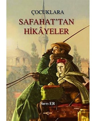 Çocuklara Safahat'tan Hikayeler - Sırrı Er - Akçağ Yayınları