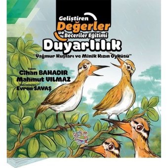 Duyarlılık - Yağmur Kuşları ve Minik Kızın Öyküsü - Cihan Bahadır - Parmak Çocuk