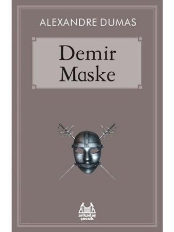 Demir Maske - Alexandre Dumas - Arkadaş Yayıncılık