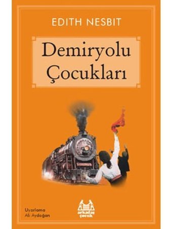 Demiryolu Çocukları - Edith Nesbit - Arkadaş Yayıncılık