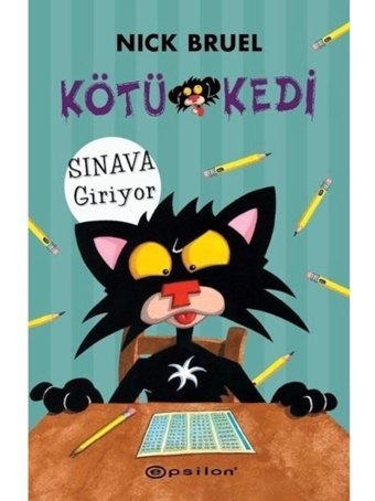 Kötü Kedi Sınava Giriyor - Nick Bruel - Epsilon Yayınevi