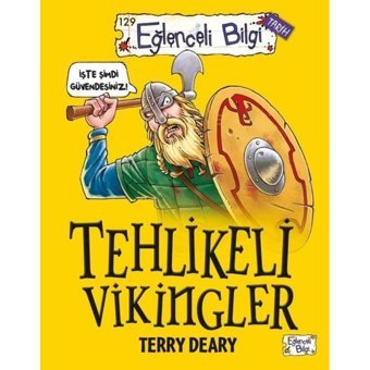 Tehlikeli Vikingler - Eğlenceli Bilgi - Tarih - Terry Deary - Eğlenceli Bilgi
