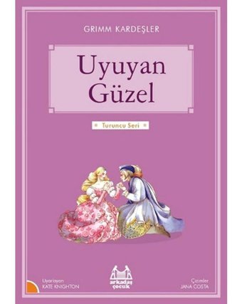 Uyuyan Güzel-Turuncu Seri - Grimm Kardeşler - Arkadaş Yayıncılık