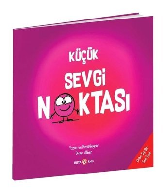 Küçük Sevgi Noktası - Diane Alber - Beta Kids