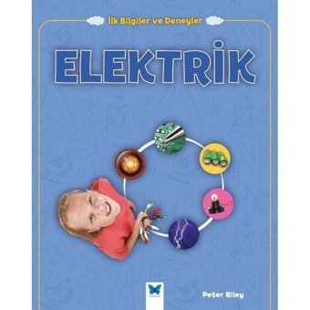 Elektrik-İlk Bilgiler ve Deneyler - Peter Riley - Mavi Kelebek