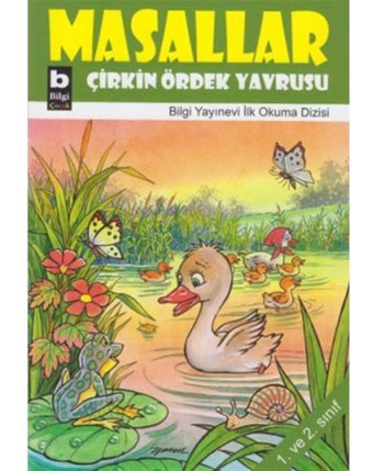 Masallar - Çirkin Ördek Yavrusu- Bilgi Yayınevi