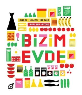Bizim Evde - Isabel Minhos Martins - Koç Üniversitesi Yayınları