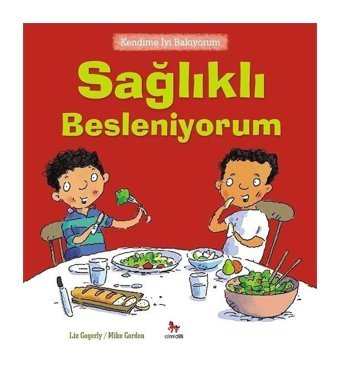Kendime İyi Bakıyorum-Sağlıklı Besleniyorum - Liz Gogerly - Almidilli
